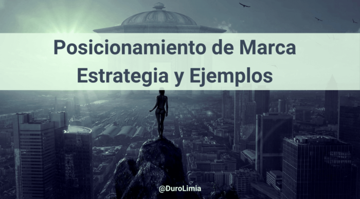 Posicionamiento De Marca Qu Es Estrategias Y Ejemplos