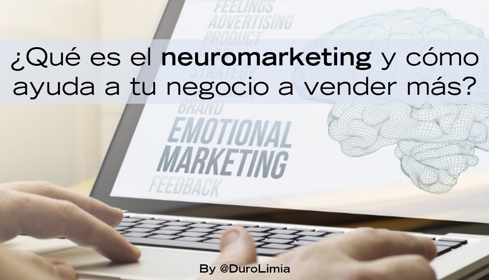 Sonia Duro Limia - ¿Qué es el neuromarketing y cómo ayuda a tu negocio a vender más?