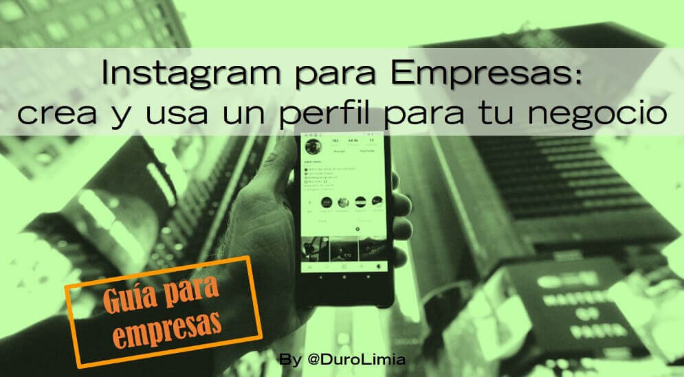 Sonia Duro Limia - Instagram para empresas: cómo crear y usar un perfil de negocios