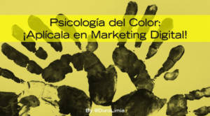 ¿Qué es la Psicología del color y cómo aplicarla en Marketing Digital?