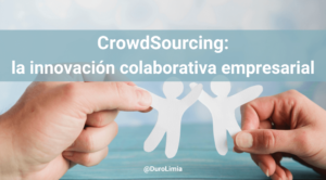 Crowdsourcing como innovación empresarial: ¿qué es y para qué sirve?