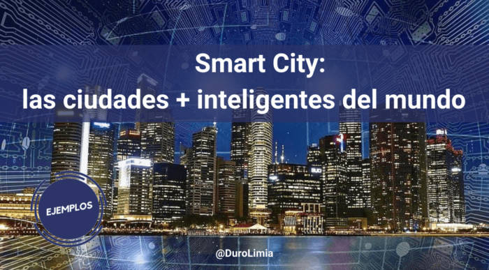 Smart City: Las TOP 10 Ciudades Inteligentes Del Mundo