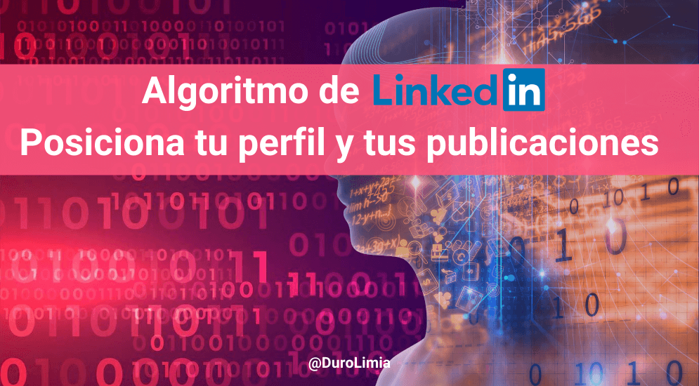 Sonia Duro Limia - Algoritmo de LinkedIn: ¿cómo funciona y cómo te ayuda a posicionar tu perfil personal?