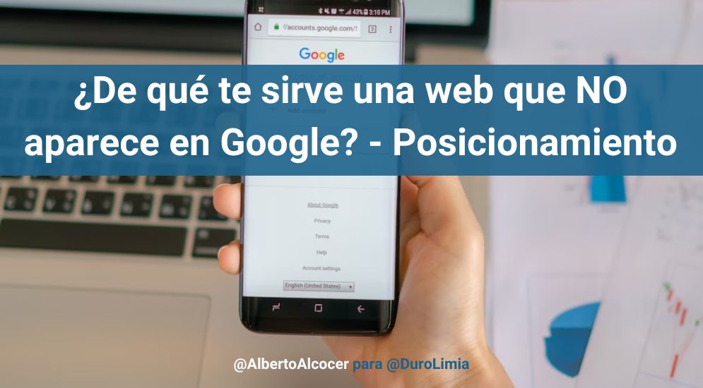Sonia Duro Limia - ¿De qué te sirve tener una web o tienda online si no apareces en Google? Posicionamiento web SEO